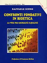 CONFRONTI FONDATIVI IN BIOETICA. LA VITA TRA ...