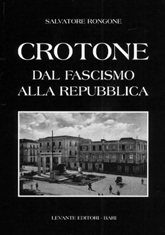 CROTONE. DAL FASCISMO ALLA REPUBBLICA