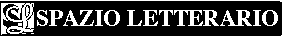 GO TO SPAZIO LETTERARIO INDEX