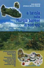 A TAVOLA SULLA MURGIA BARESE DI SUD EST. Percorsi...